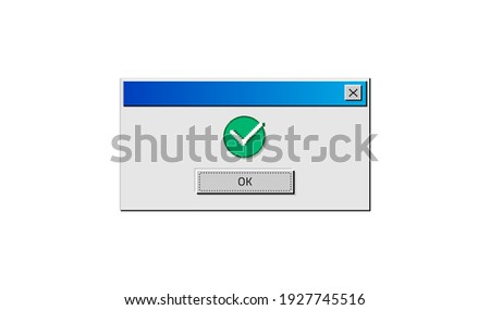 Old computer window. Popup OK. Retro pixel graphic. Square frame for operating system informing message about completed task. Digital interface with buttons and green check mark sign. Vector notice