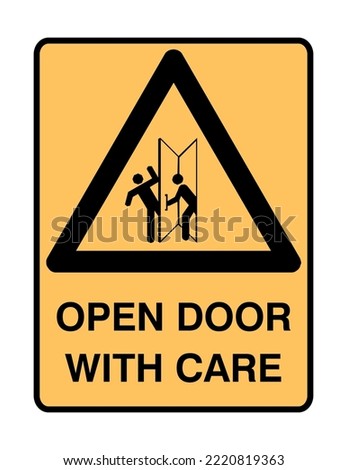 Open Door With Care - Caution Signs - Hazard Signs - Care, Protection, Safety.