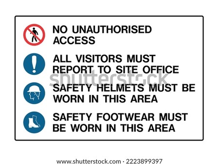 No Unauthorized Access -  Prohibition Signs - Multiple Signs - Safety Helmets, Footwear, Visitors, Site Area.