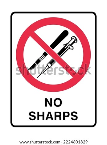No Sharps - Prohibition Signs- No Smoking  Flammable - No Dangerous Or Sharps Tools Allowed.