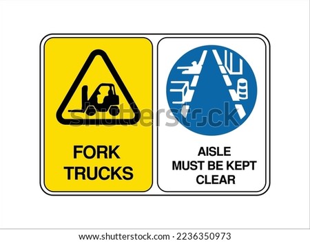 Fork Trucks, AISLE Must be kept clear - Multiple Safety Warning Signs - International Hazard, Danger, Prohibition, and Mandatory Signs