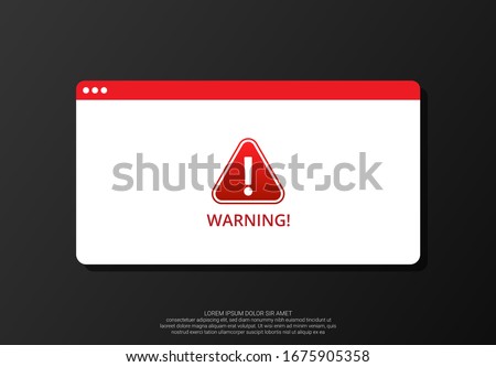 Attention warning alert sign with exclamation mark concept. warning popup on browser design. vector illustration