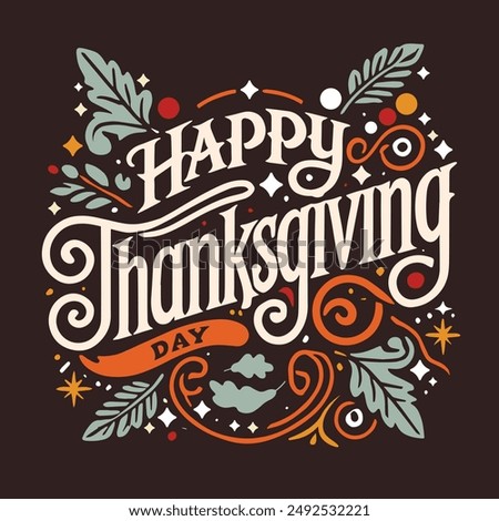 Happy Thanksgiving Day illustration featuring a festive design with autumn leaves, swirls, and decorative elements around the text. Celebrates the Thanksgiving holiday with a warm and joyful design.