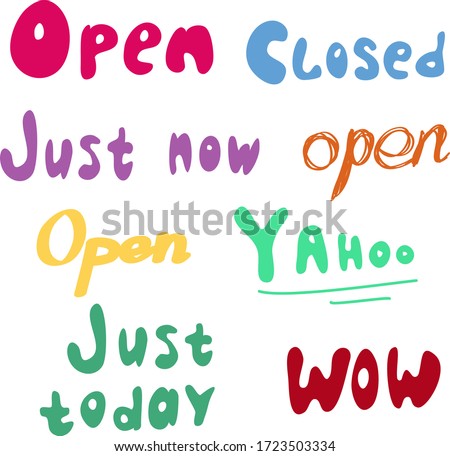 Set of  text about Open Closed Just now Wow Just now and Just today. Vector stock . Typing for shop or office tablets
