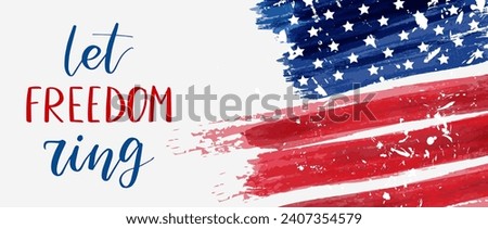 Let freedom ring - handwritten lettering. Independence day holiday. Abstract grunge brushed flag of United States of America with text. Template for horizontal holiday banner.