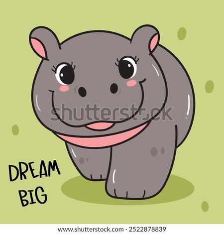 Pygmy hippo baby walk hippopotamus zoo cartoon with dream big text. Series kawaii animals wildlife jungle drawing.  Perfect makes a wish for background and shirt design.