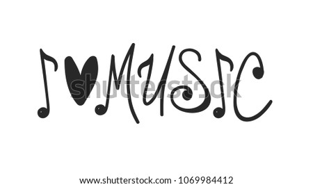 Hand drawn quote about music. Doodle illustration. Creative ink art work. Actual vector text drawing "I love music"