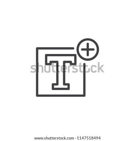 Add font outline icon. linear style sign for mobile concept and web design. Text font and plus sign simple line vector icon. Symbol, logo illustration. Pixel perfect vector graphics