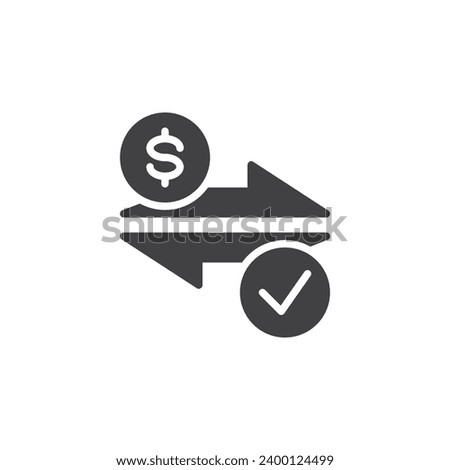 Money transfer approved vector icon. Dollar coin and arrows check filled flat sign for mobile concept and web design. Money transactions glyph icon. Symbol, logo illustration. Vector graphics