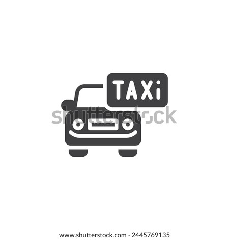Taxi car vector icon. filled flat sign for mobile concept and web design. Taxi cab glyph icon. Symbol, logo illustration. Vector graphics