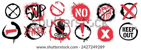 Spray painted graffiti warning sign. Red stop and no signs, danger inscription. Cross out circle, exclamation mark and keep out. Street art grafitti forbidden symbols isolated on white background.