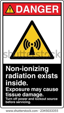 ANSI Z535 Safety Sign Marking Label Symbol Pictogram Standards Danger Non ionizing radiation exists inside Turn off power and lockout source before servicing with text portrait black.