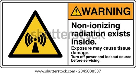 ANSI Z535 Safety Sign Marking Label Symbol Pictogram Standards Warning Non ionizing radiation exists inside Turn off power and lockout source before servicing with text landscape white 2.
