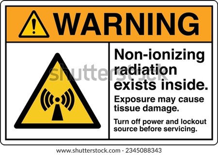 ANSI Z535 Safety Sign Marking Label Symbol Pictogram Standards Warning Non ionizing radiation exists inside Turn off power and lockout source before servicing with text landscape white.
