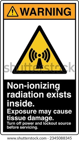 ANSI Z535 Safety Sign Marking Label Symbol Pictogram Standards Warning Non ionizing radiation exists inside Turn off power and lockout source before servicing with text portrait black.