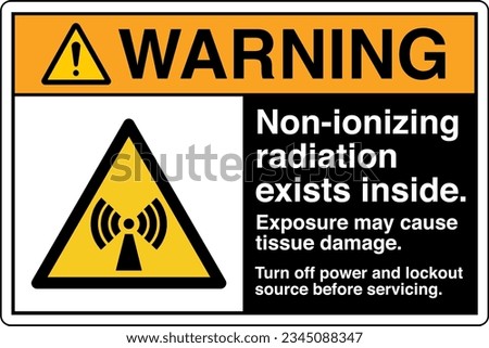 ANSI Z535 Safety Sign Marking Label Symbol Pictogram Standards Warning Non ionizing radiation exists inside Turn off power and lockout source before servicing with text landscape black.
