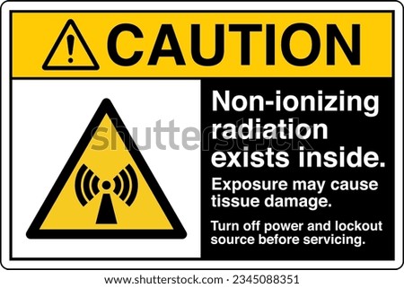 ANSI Z535 Safety Sign Marking Label Symbol Pictogram Standards Caution Non ionizing radiation exists inside Turn off power and lockout source before servicing with text landscape black.