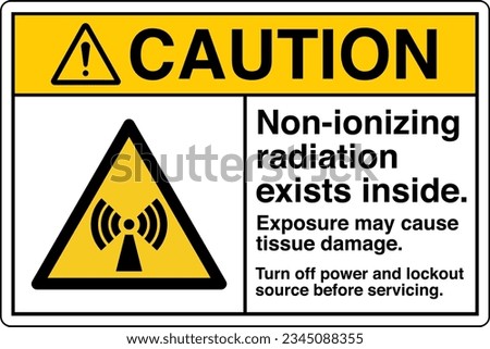 ANSI Z535 Safety Sign Marking Label Symbol Pictogram Standards Caution Non ionizing radiation exists inside Turn off power and lockout source before servicing with text landscape white.