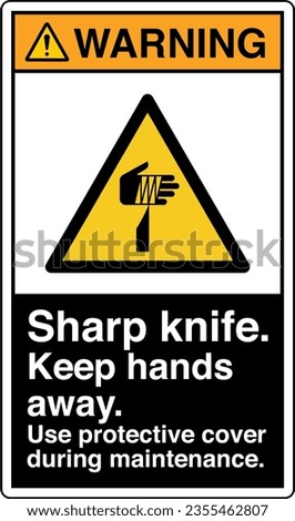 ANSI Z535 Safety Sign Marking Label Symbol Pictogram Standards Warning Sharp Knife Keep Hands Away Use protective cover during maintenance with text portrait black.
