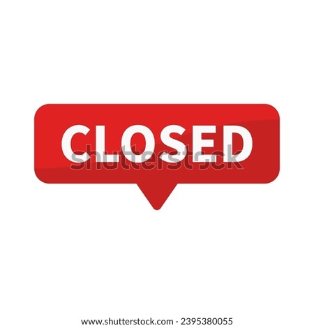 Closed In Red Rectangle Shape For Information Sign Announcement
