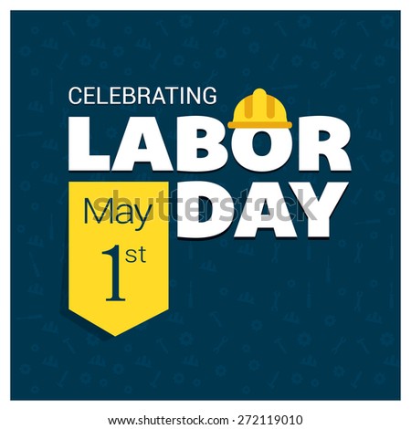 Labor Day logo Poster, banner, brochure or flyer design with stylish text 1st May Happy Labor Day on American Blue background with yellow and white typography creative artwork