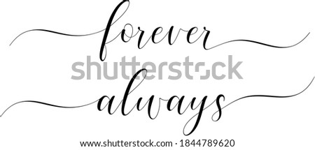 Forever and always text vectors written with an elegant typography.