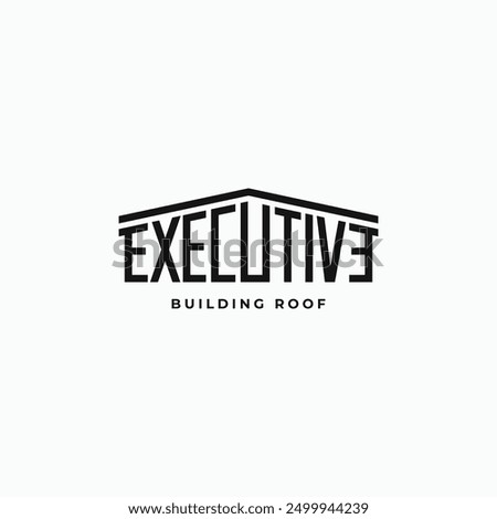 EXECUTIVE word mark lettering form a building with roof shape logo design concept