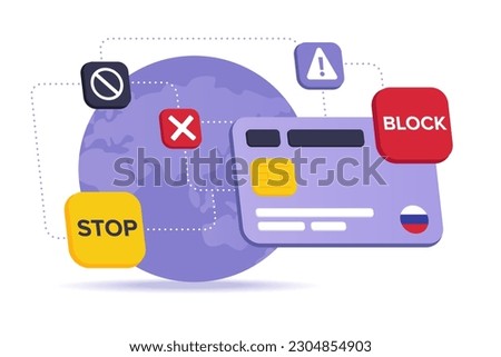 Russians credit cards are blocked. Problem with transferring money from Russia concept: Big Credit card, globe and forbidding signs. Cross-Border Payments are rejected, Swift access denied.
