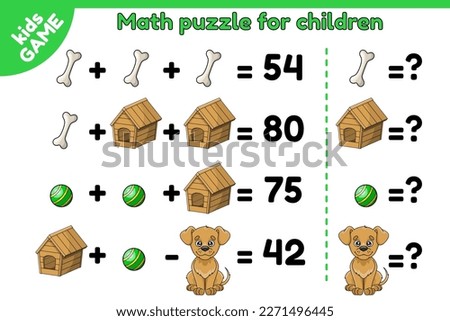 Math game for children. Education puzzle for preschool and school kids. Logic task for training brain. Count numbers. Learning algebra. Cartoon dog, kennel, bone and ball. Vector illustrations.