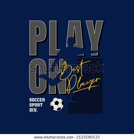 football t shirt print. play on slogan graphic tees vector illustration design and other uses