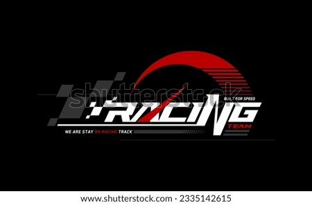 racing team trendy fashionable vector t-shirt and apparel design, typography, print, poster. Global swatches. 