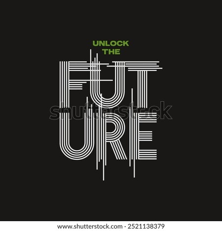 unlock the future slogan fort shirt design,gravity,quote print.