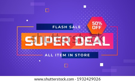 Super deal flash sale 50% off all item store banner promotion template. Modern trendy background. Vector illustration.