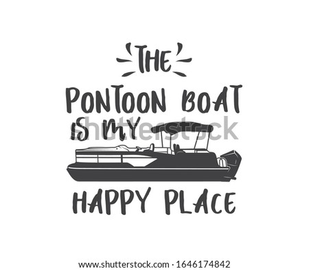 The Pontoon Boat Is My Happy Place Foto d'archivio © 