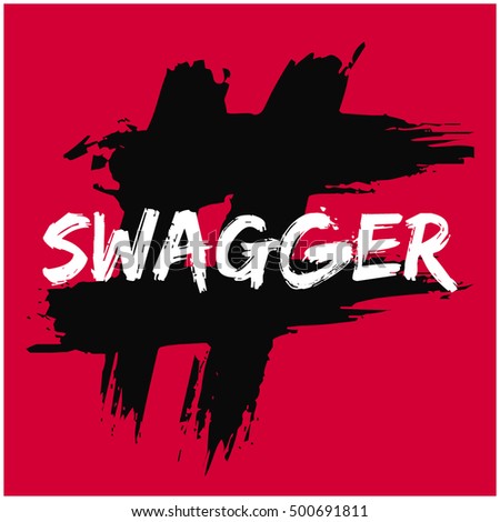 Swagger (Brush Lettering Vector Illustration Design Template)