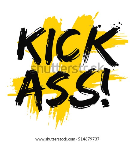 Kick Ass! (Brush Lettering Vector Illustration Design)