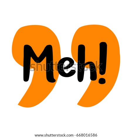 Meh Brush Lettering Vector Illustration Design