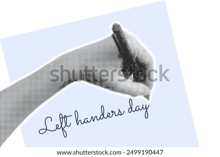 Left handers day banner. Haftone hand writing message with pen vector illustration. Collage design for poster, card and socila media.