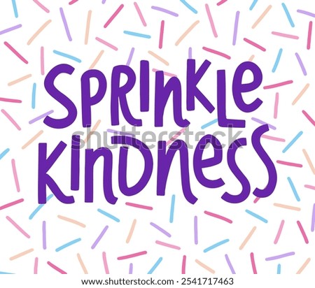 Sprinkle kindness handwritten text on pattern background. Vector illustration motivational quote with scattered dashes ornament. Lettering design for card, t shirt, print.