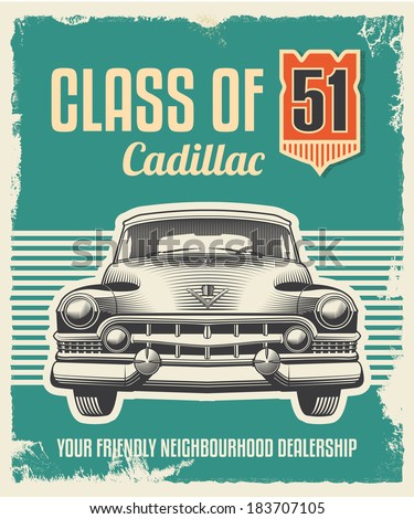 Vintage metal sign - Vector design with removable grunge texture effect -  Fifties Cadillac 