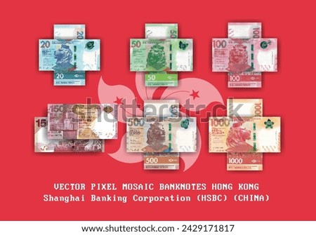 Vector set of pixel mosaic banknotes of Hong Kong and Shanghai Banking Corporation HSBC. China. Collection of notes in denominations of 20, 50, 100, 150, 500 and 1000 dollars. Play money or flyers.