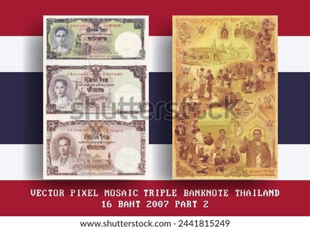 Vector pixel mosaic banknote of Thailand. Large triple note in denominations of 1, 5 and 10 baht 2007. Obverse and reverse. Play money or flyers. Part 2