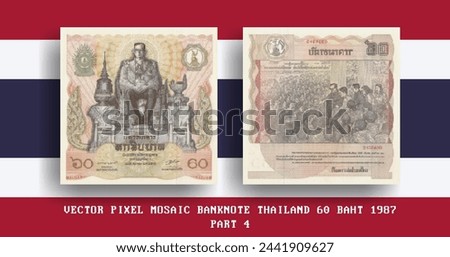 Vector pixel mosaic banknote of Thailand. Note in denominations of 60 baht 1987. Obverse and reverse. Play money or flyers. Part 4