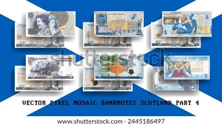 Vector set of pixel mosaic banknotes of Scotland. Collection of notes in denominations of 5 pounds. Obverse and reverse. Play money or flyers. Part 4