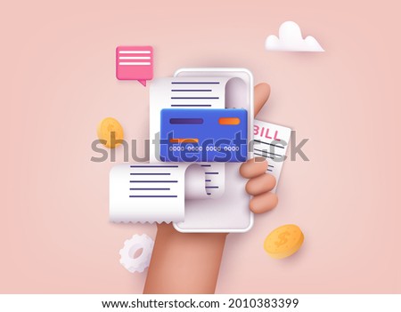 Hand holding mobile smart phone with paying bills. Invoice, bill icon suitable for info graphics. Payment of utility, bank, restaurant and other bill. 3D Web Vector Illustrations.