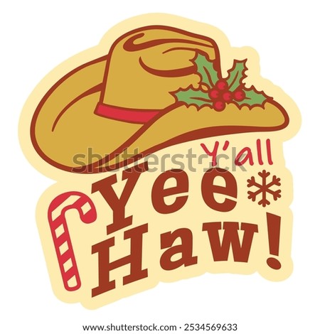 Cowboy Christmas Yee haw text Printable vector illustration with cowboy hat and holly berry decor isolated on white. Vector Yee Haw christmas rope text for decoration