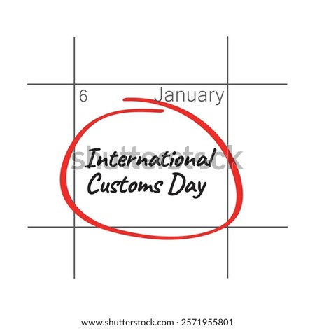 International Customs Day, January 26 - calendar date.