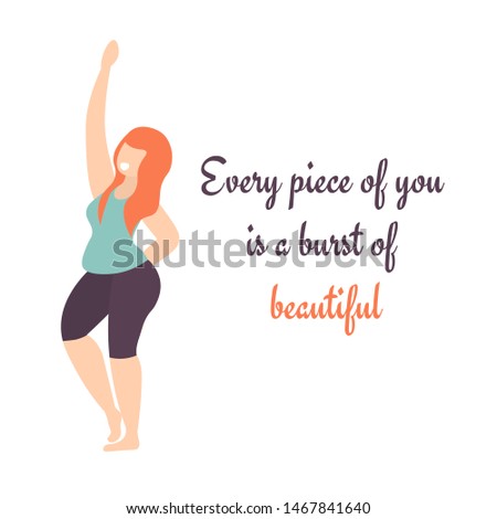 Woman plus size dresses. Modern female character design, lettering Every piece of you is a burst of beautiful. Positive movement and beauty diversity. Flat vector illustration.