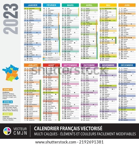 French calendar 2023. School holidays, saints of the day, public holidays, lunar cycles. Full colored. Texts 100% vectorized. Multi layers vector. Elements and colors easy to adapt and customize
