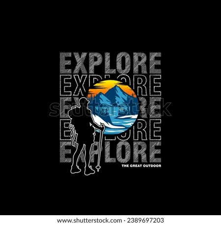 explore typography concept, outdoor adventure . Vector graphic for t shirt and other uses.